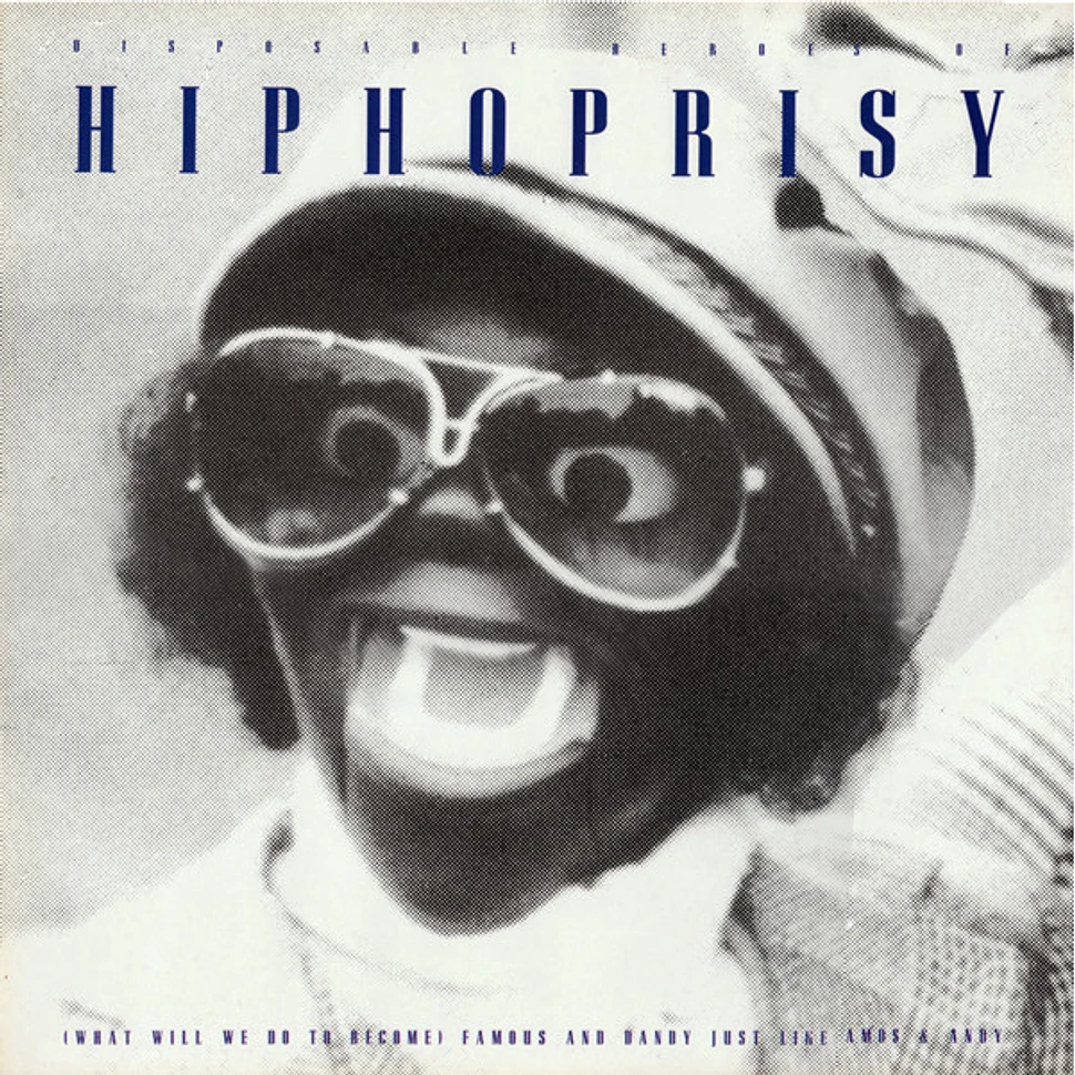 The Disposable Heroes Of Hiphoprisy - (What Will We Do To Become) Famous And Dandy Just Like Amos & Andy
