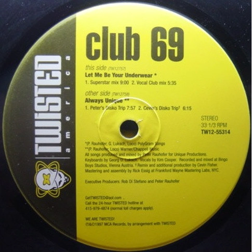 Club 69 - Let Me Be Your Underwear / Always Unique