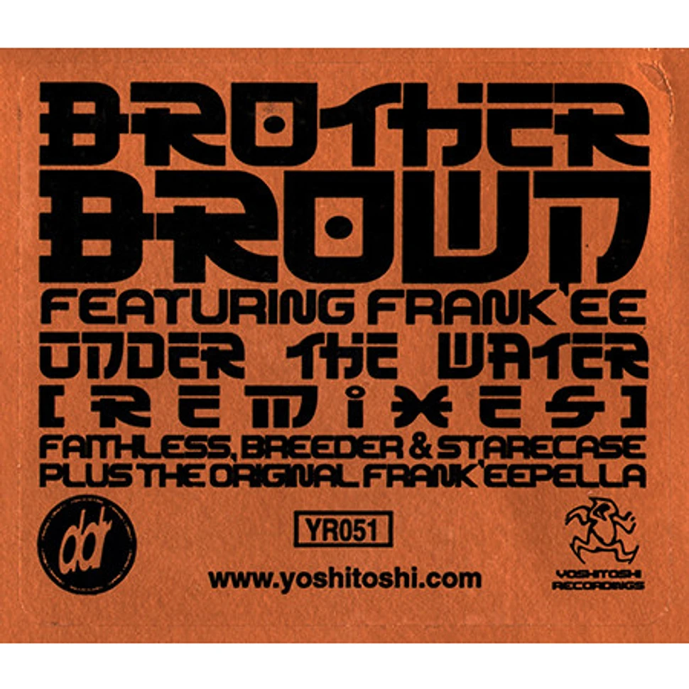 Brother Brown Featuring Frank'ee - Under The Water (Remixes)
