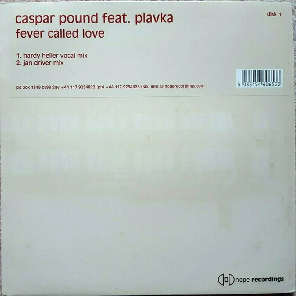 Caspar Pound Feat. Plavka - Fever Called Love (Disk 1)