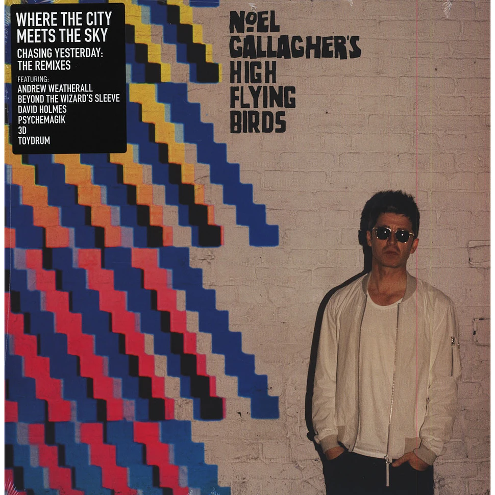 Noel Gallagher's High Flying Birds - Where The City Meets The Sky : Chasing Yesterday : The Remixes