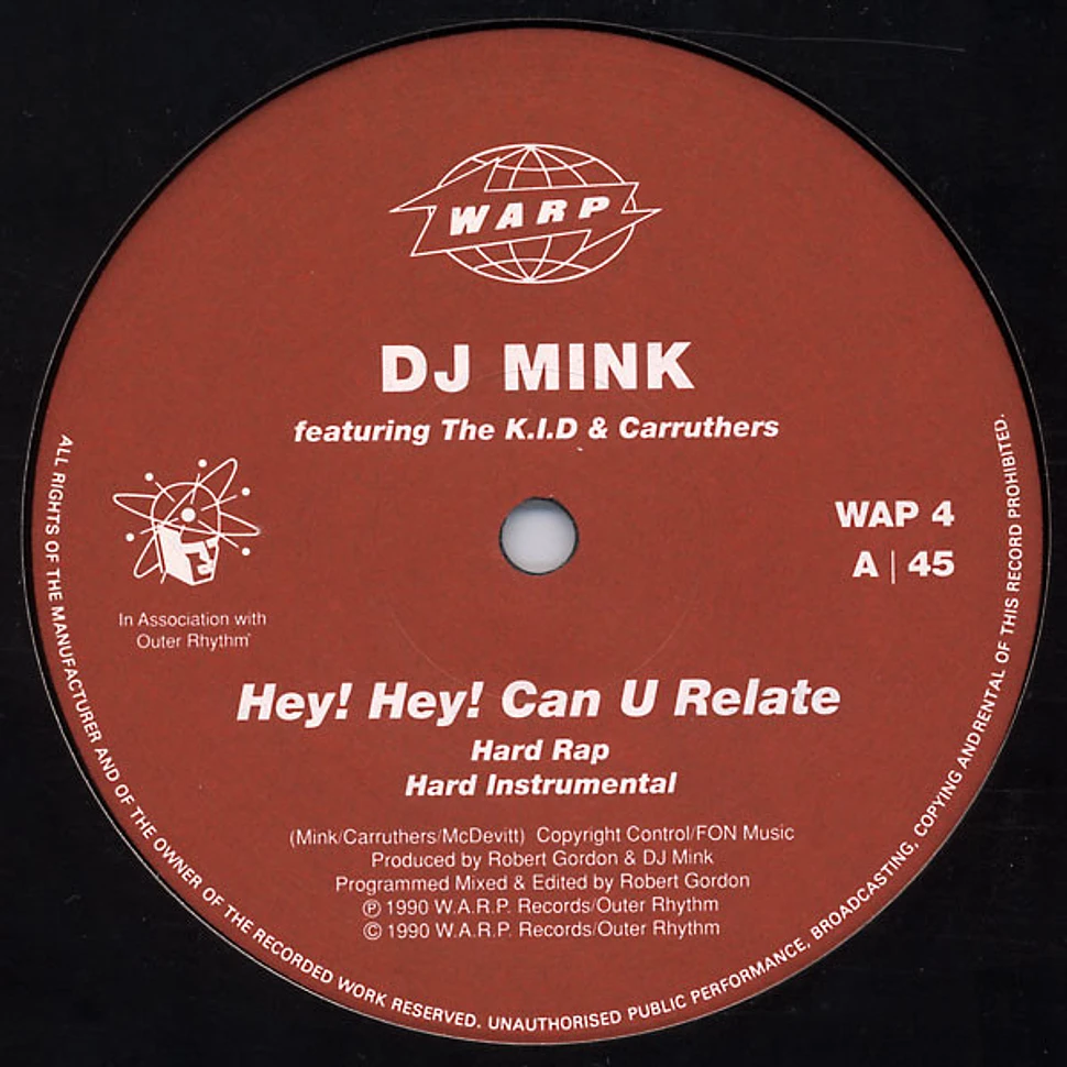 DJ Mink Featuring The K.I.D & Carruthers - Hey! Hey! Can U Relate