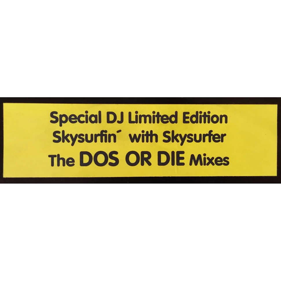 Skysurfer - Skysurfin' (The Dos Or Die Mixes)