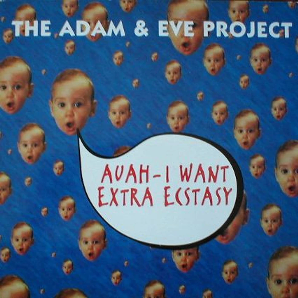 The Adam & Eve Project - Auah - I Want Extra Ecstasy