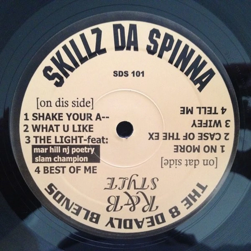 Skillz Da Spinna - The 8 Deadly Blends - Shake Your A-- / What You Like / Light