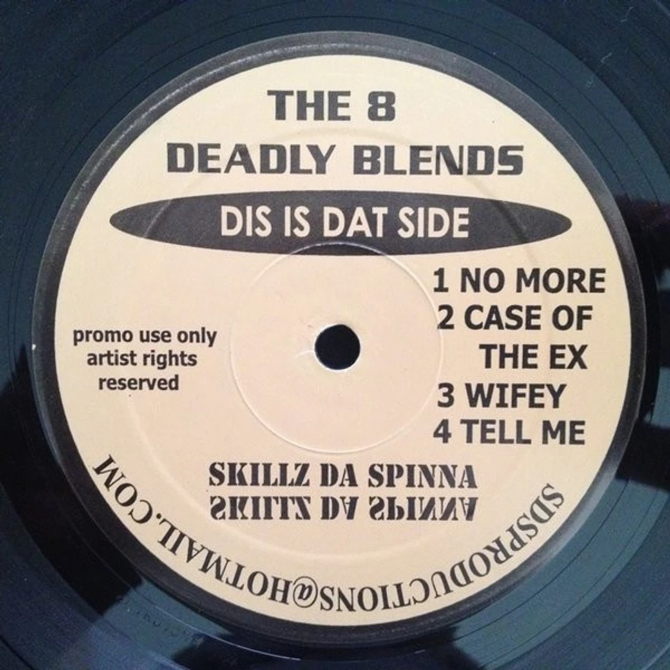 Skillz Da Spinna - The 8 Deadly Blends - Shake Your A-- / What You Like / Light