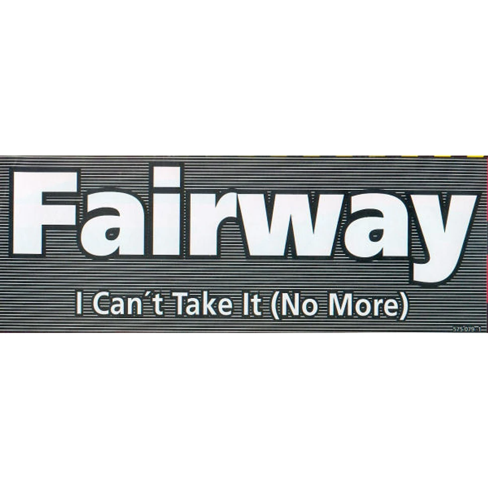 Fairway - I Can't Take It (No More)