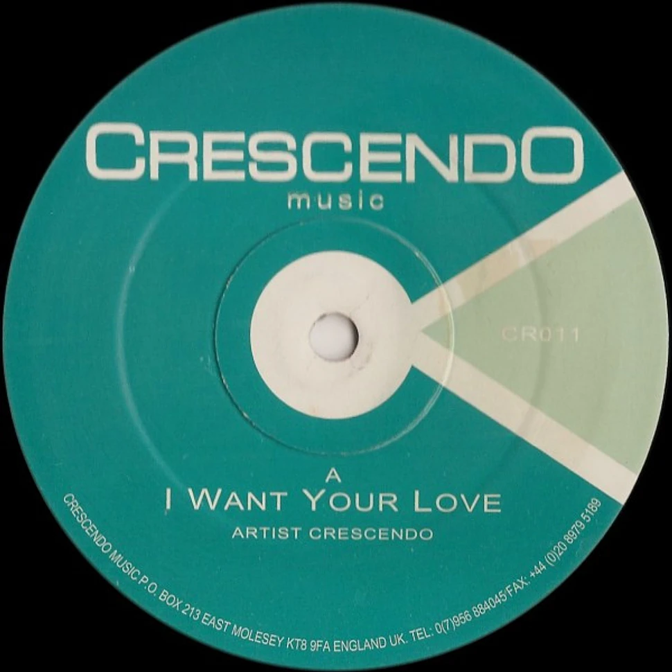 Crescendo - I Want Your Love / Starlite