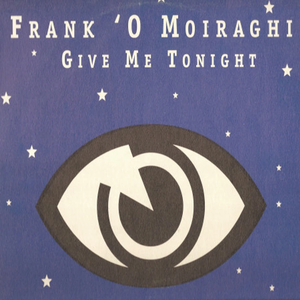Frank 'O Moiraghi - Give Me Tonight / Show Me (1999 Remixes)