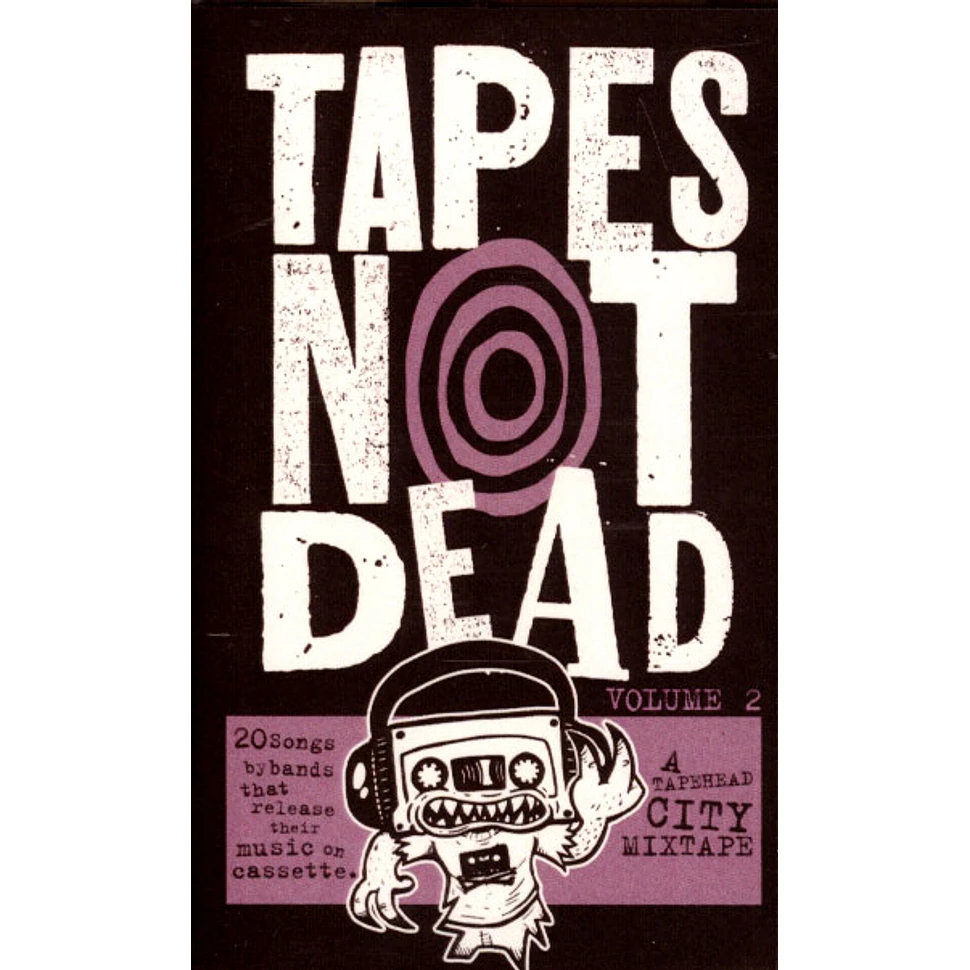 V.A. - Tapes Not Dead Volume 2 [Uv Reissue]