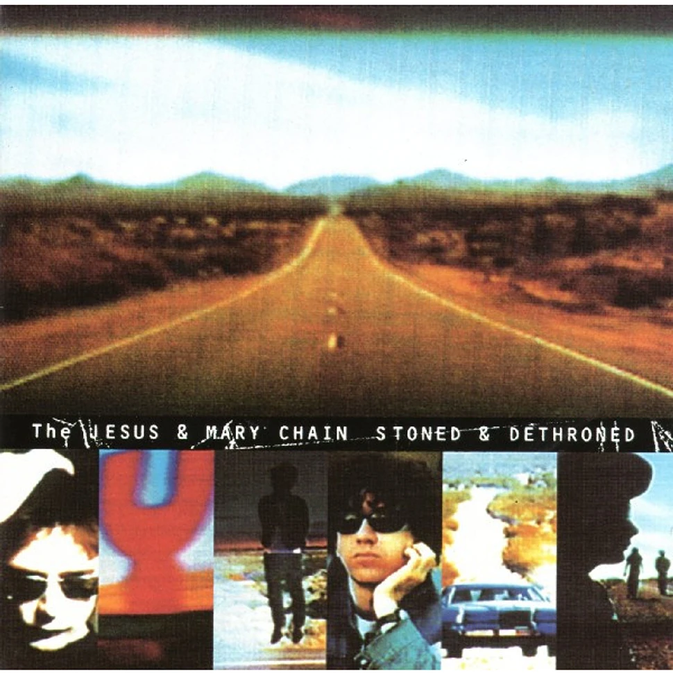 The Jesus And Mary Chain - Stoned & Dethroned