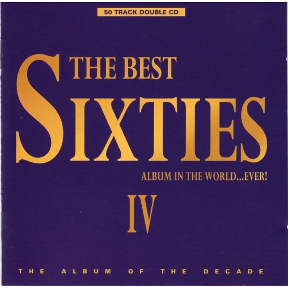 V.A. - The Best Sixties Album In The World...Ever! IV