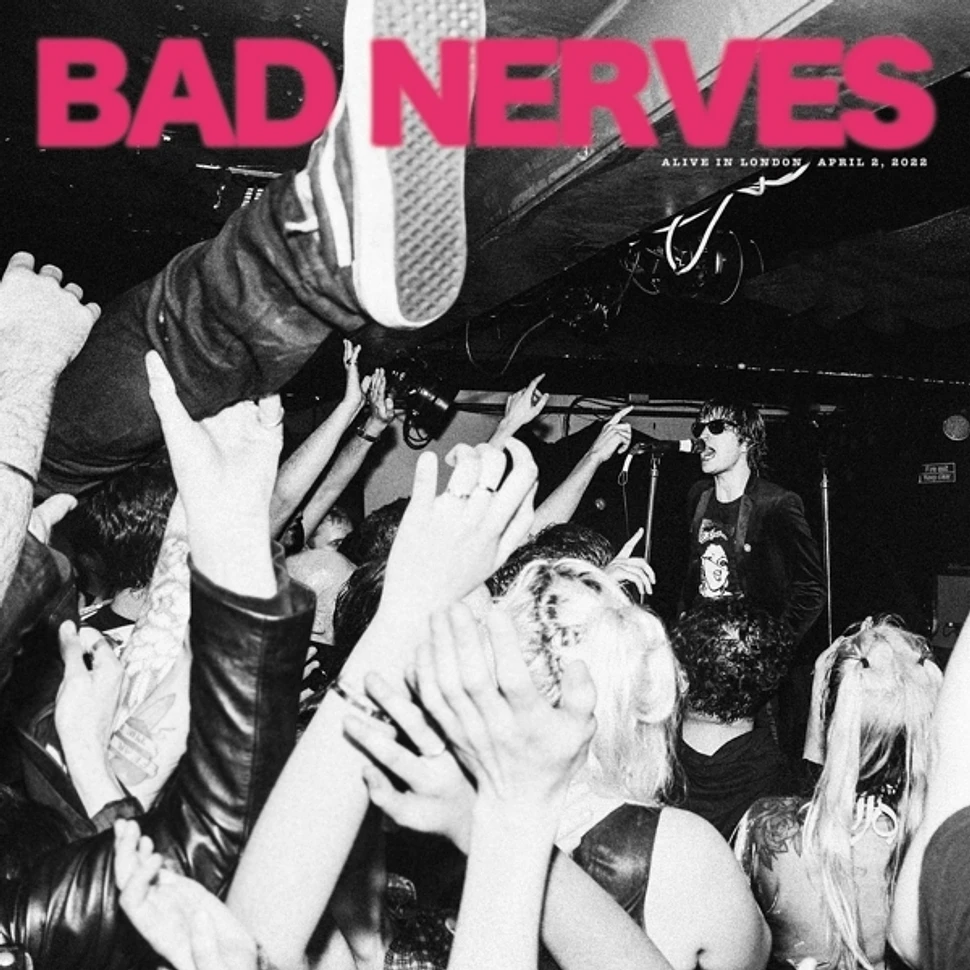 Bad Nerves - Alive In London