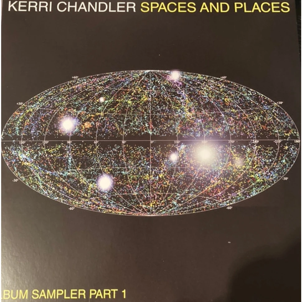 Kerri Chandler - Spaces And Places (Album Sampler Part 1)