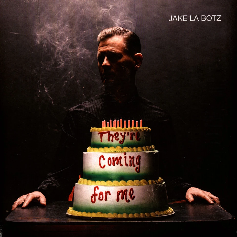 Jake La Botz - They're Coming For Me
