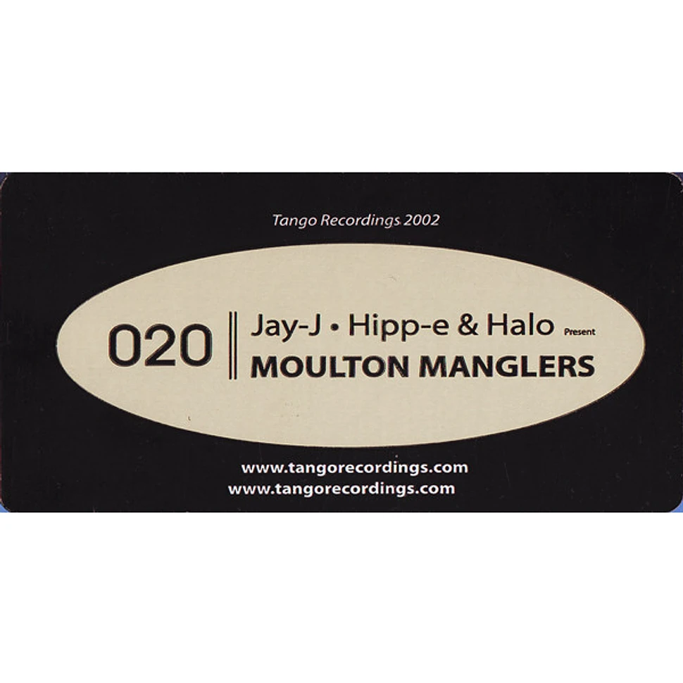 Jay-J, Hipp-E & Halo presents Moulton Manglers - Stop / Rising