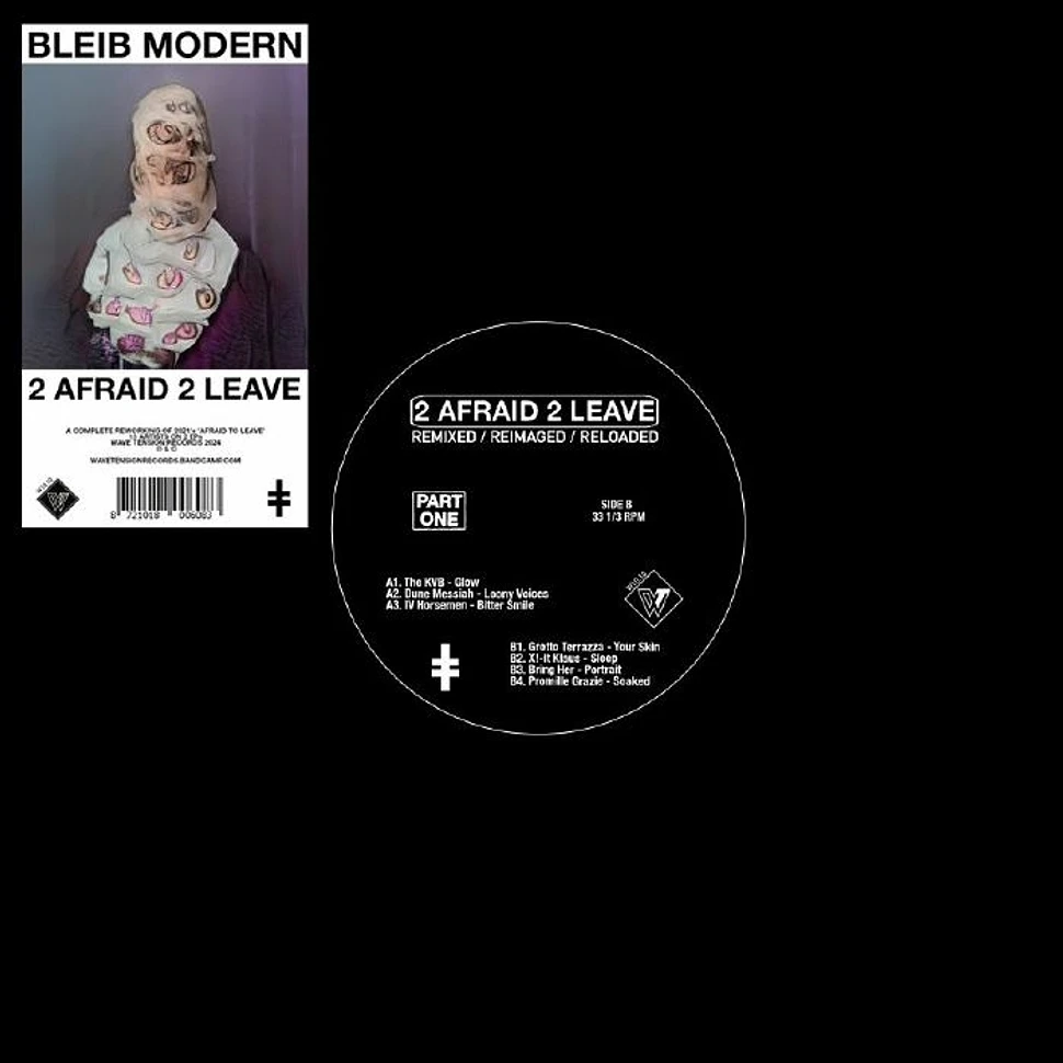 Bleib Modern - 2 Afraid 2 Leave (Part One) EP
