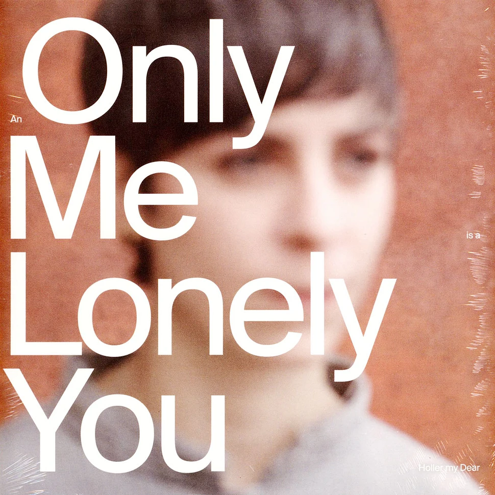 Holler My Dear - An Only Me Is A Lonely You