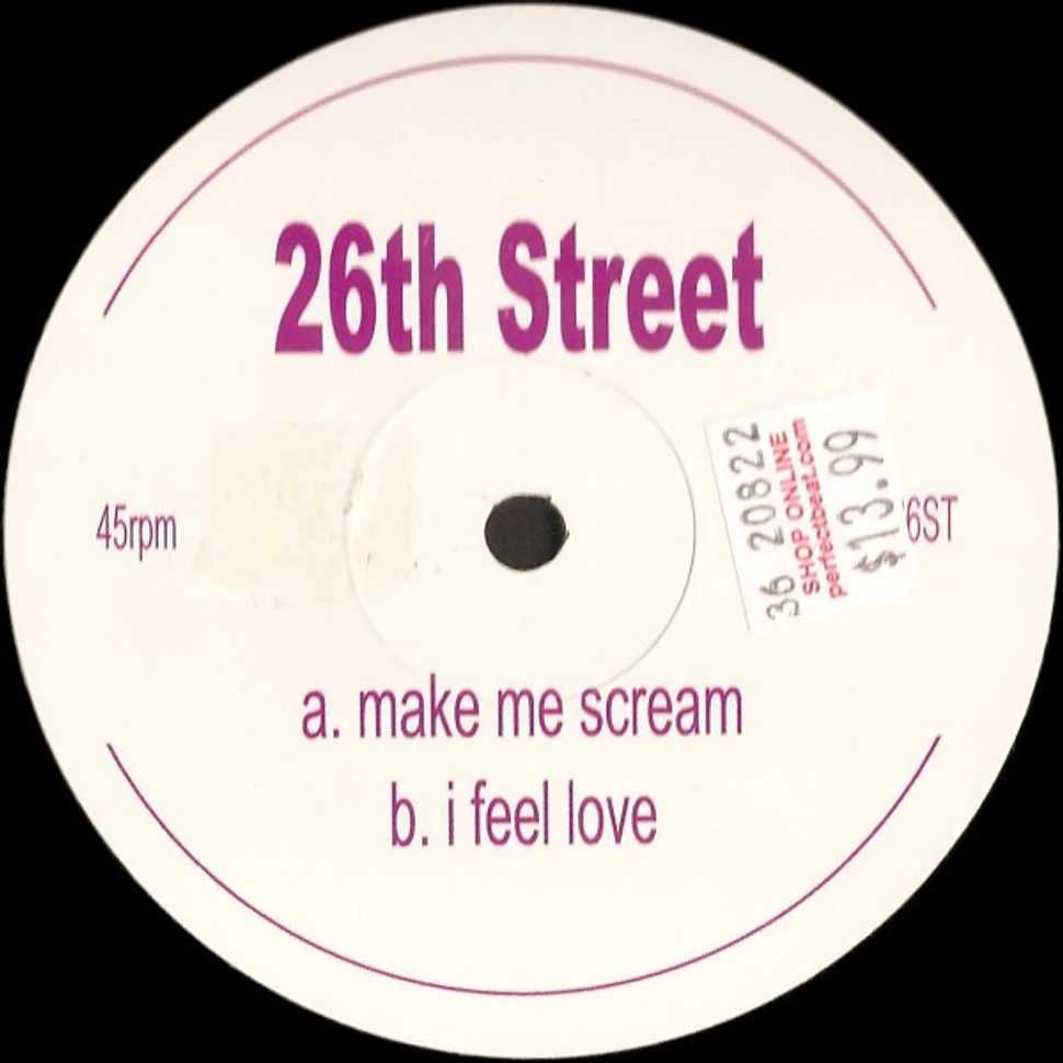 26th Street - Make Me Scream / I Feel Love