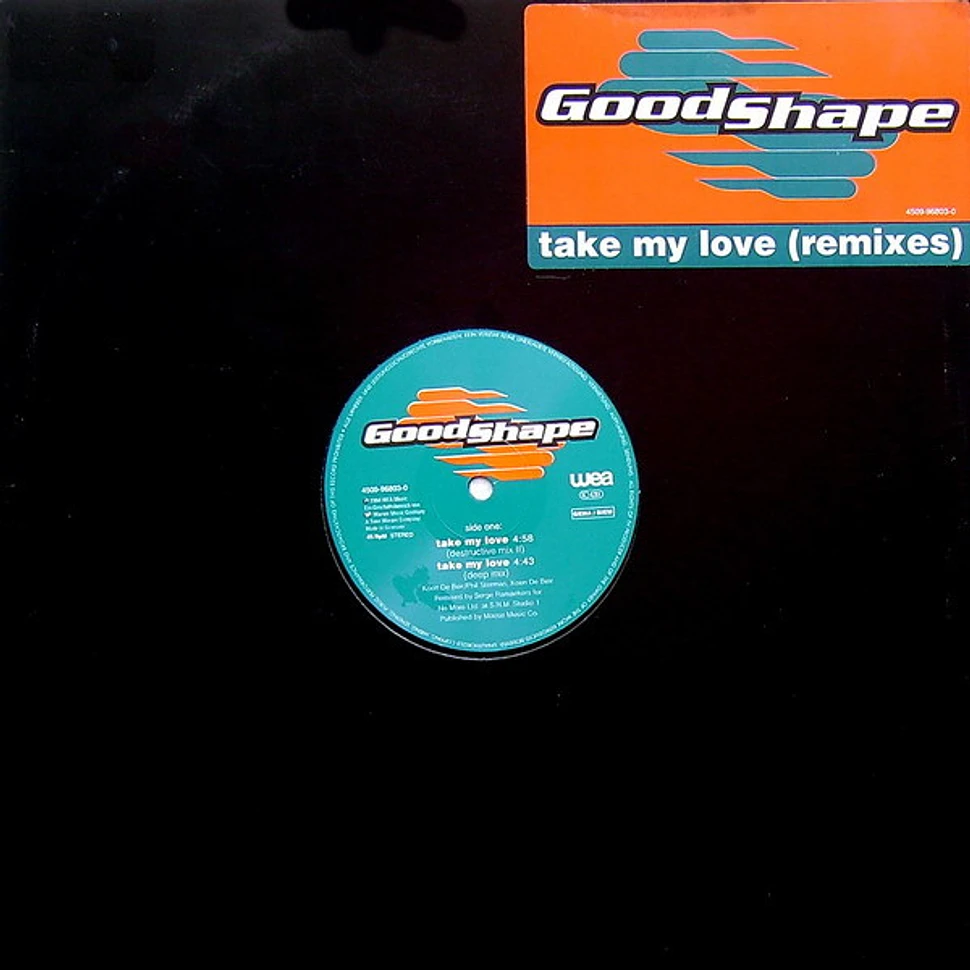 Good Shape - Take My Love (Remixes)