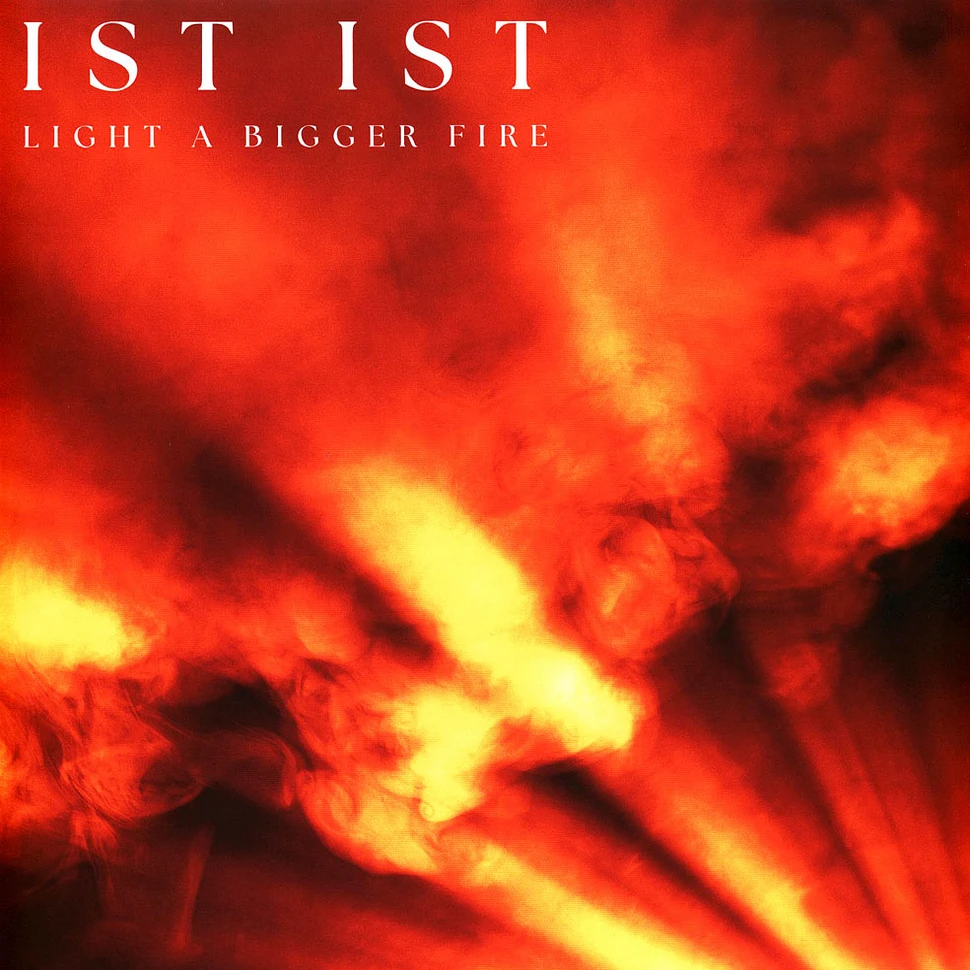 Ist Ist - Light A Bigger Fire Clear Vinyl Edition