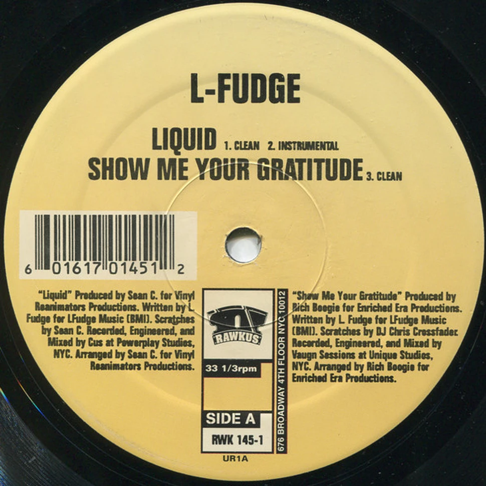 L-Fudge - Liquid / What If? / Show Me Your Gratitude