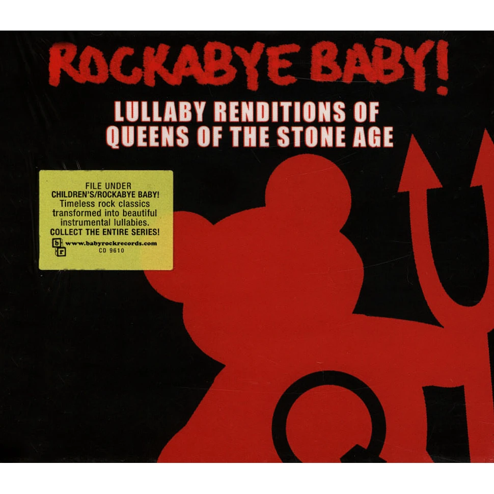 Rockabye Baby! - Lullaby Renditions Of Queens Of The Stone Age