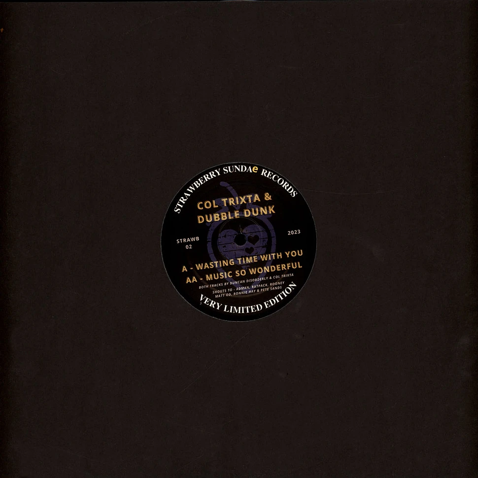 Col Trixta & Dubble Dunk - Wasting Time With You / Music So Wonderful Black Vinyl Edition