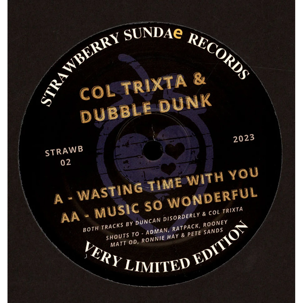 Col Trixta & Dubble Dunk - Wasting Time With You / Music So Wonderful Black Vinyl Edition