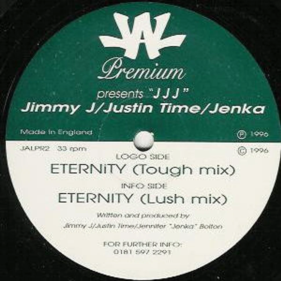Triple J - Jimmy J / Justin Time / Jenka - Eternity