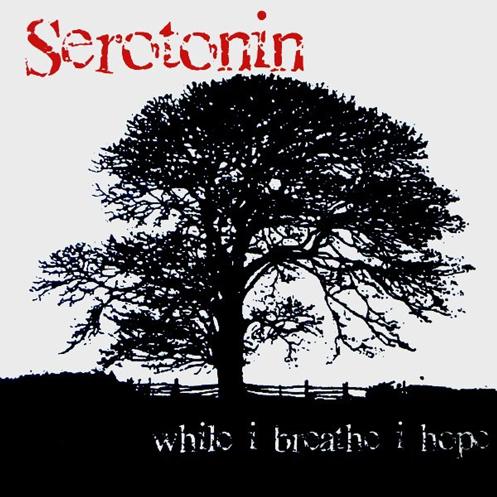 Serotonin - While I Breathe I Hope