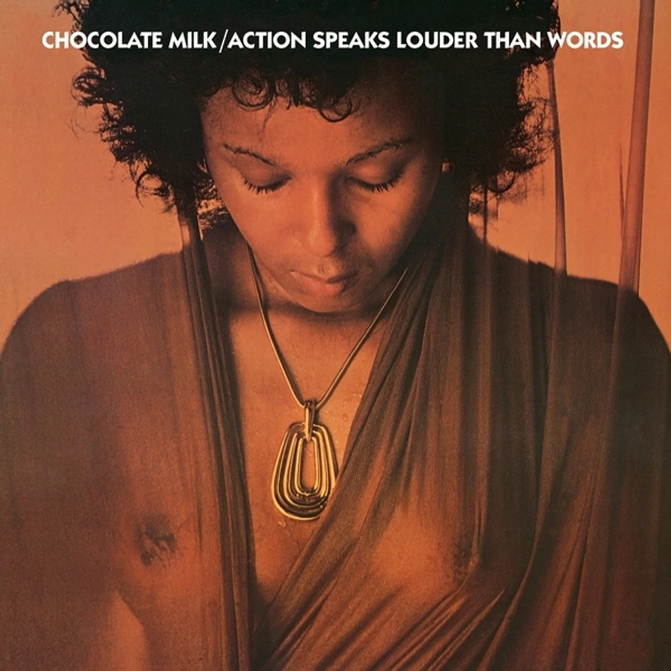 Chocolate Milk - Action Speaks Louder Than Words