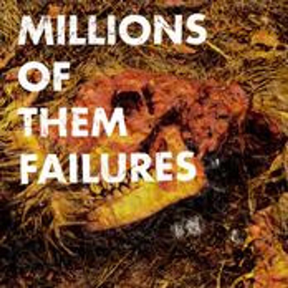 Millions Of Them - Failures