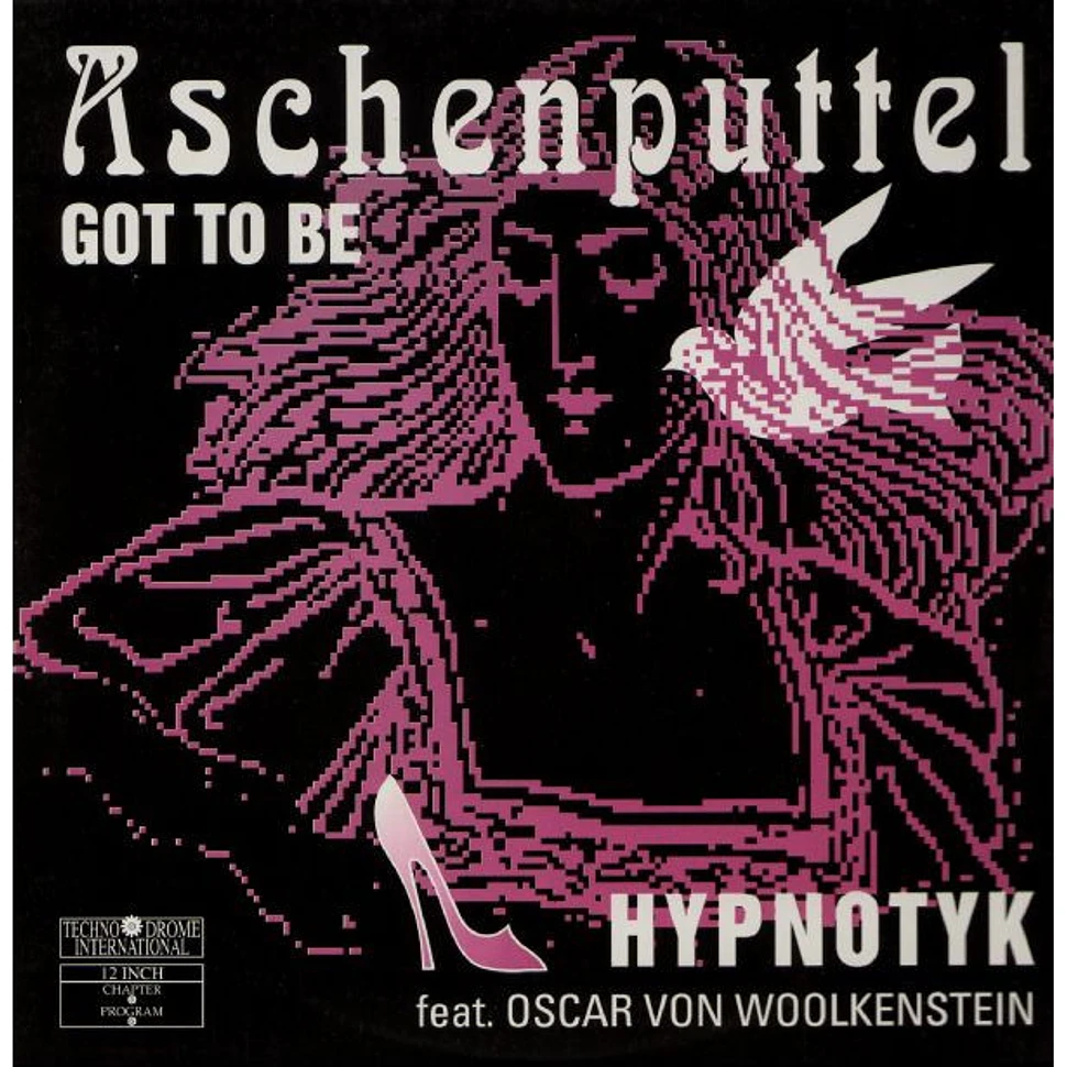 Hypnotyk Feat. Oscar Von Woolkenstein - Aschenputtel - Got To Be