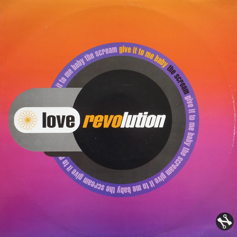 Love Revolution - Give It To Me Baby