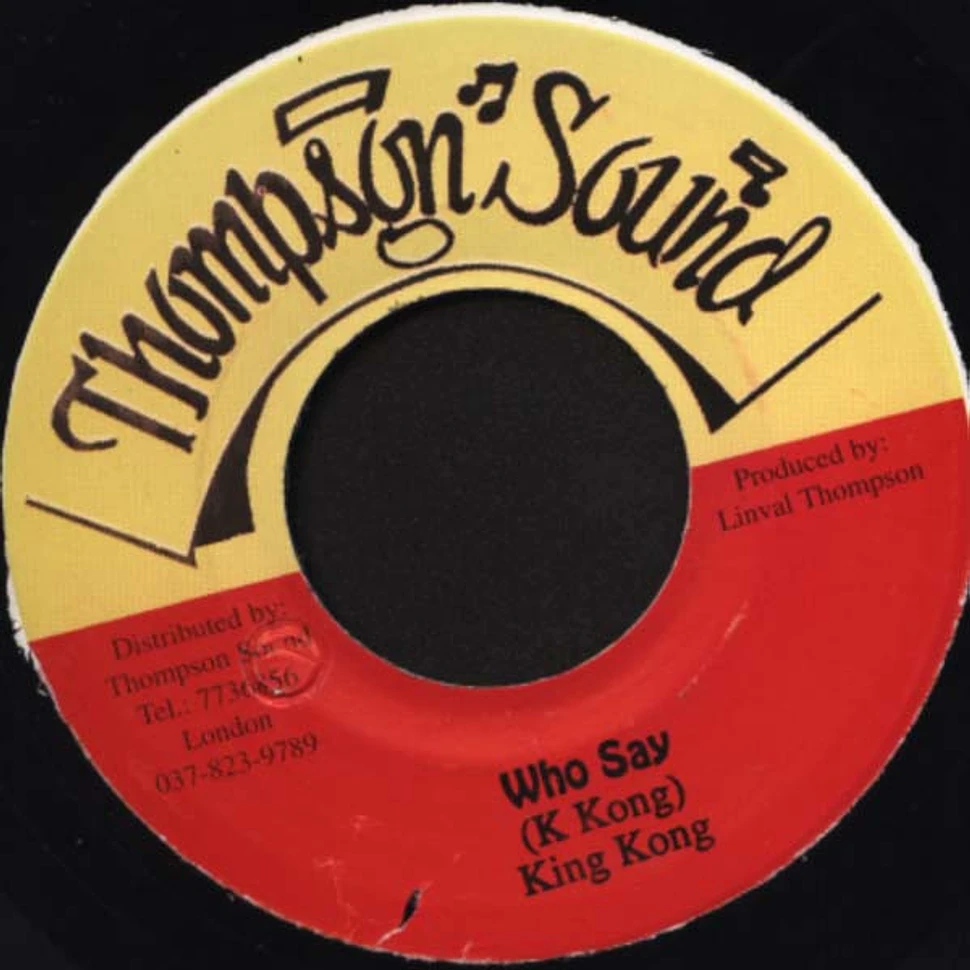 King Kong - Who Say