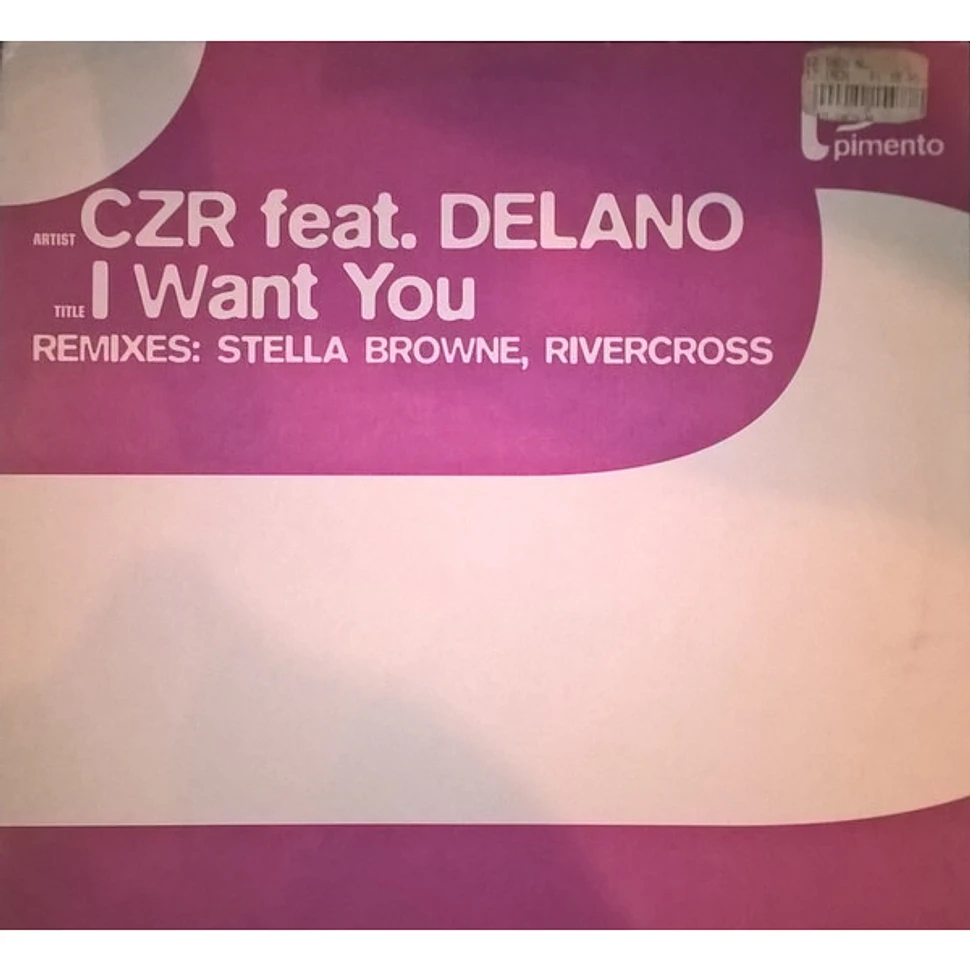 CZR Feat. Delano - I Want You (Remixes)