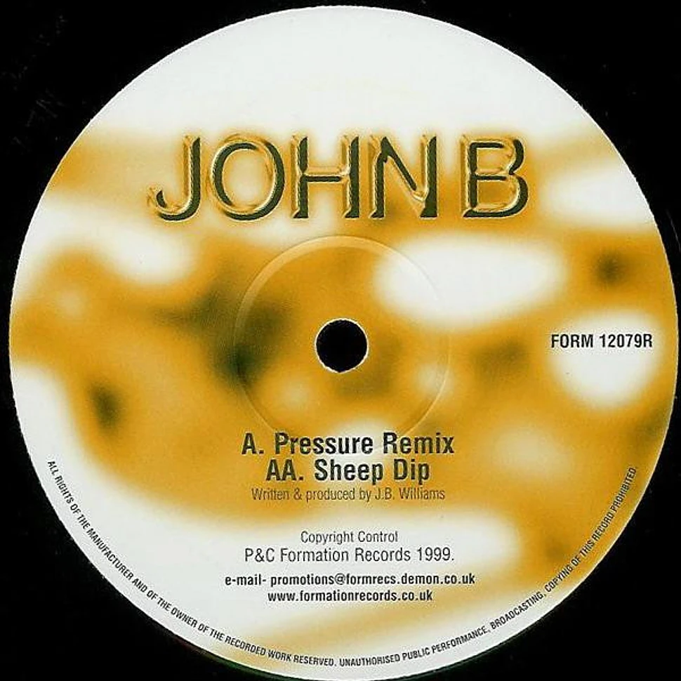 John B - Pressure (Remix) / Sheep Dip