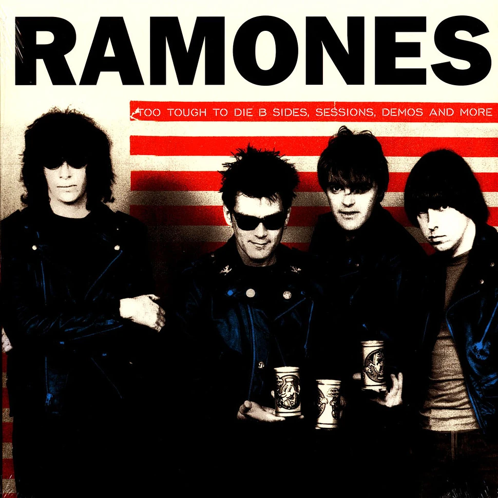 Ramones - Too Tough To Die B Sides, Sessions Demos And More