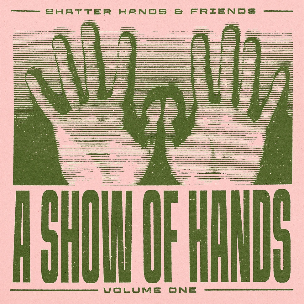 Shatter Hands - A Show Of Hands Vol. 1