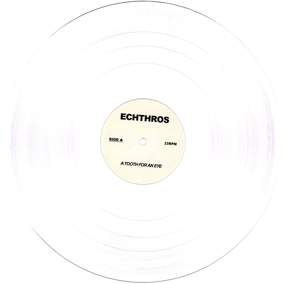 Echthros - A Tooth For An Eye Clear Vinyl Edition