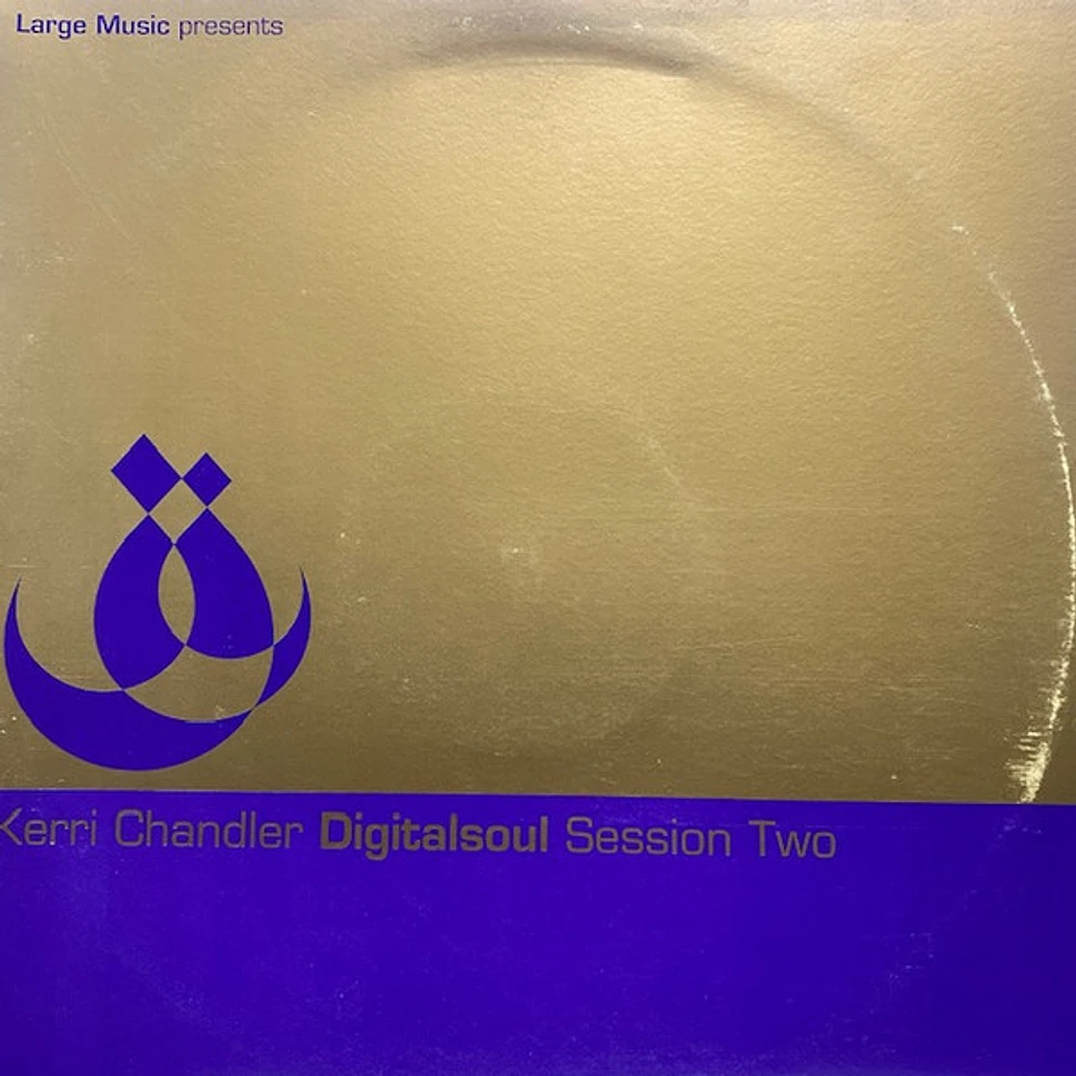 Kerri Chandler - Digitalsoul (Session Two)