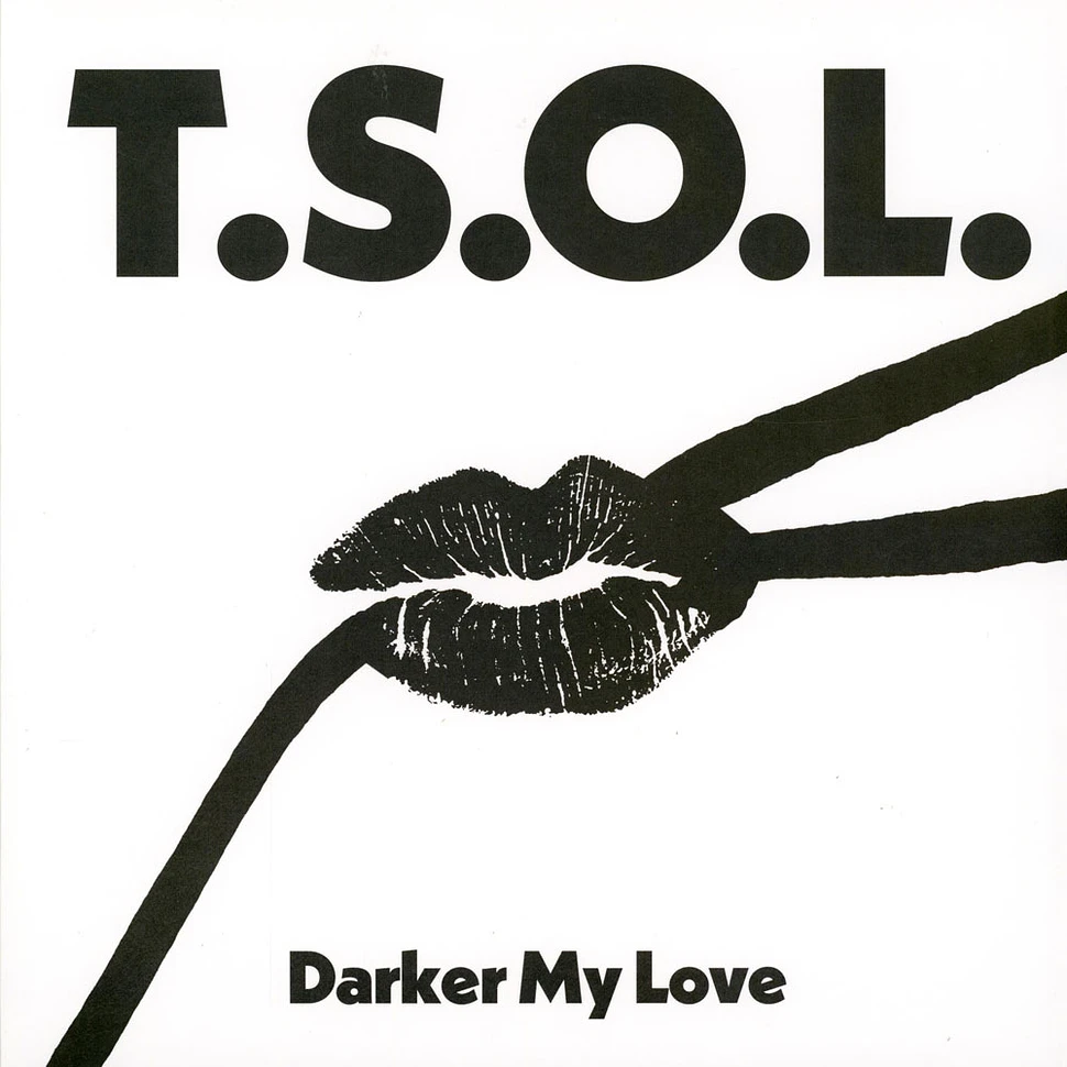 T.S.O.L. - Darker My Love