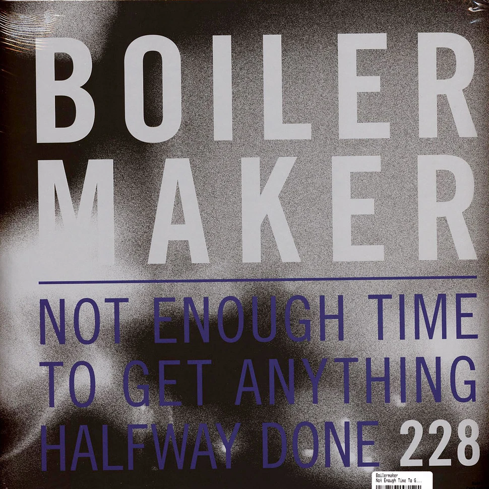 Boilermaker - Not Enough Time To Get Anything Halfway Done Colored Vinyl Edition