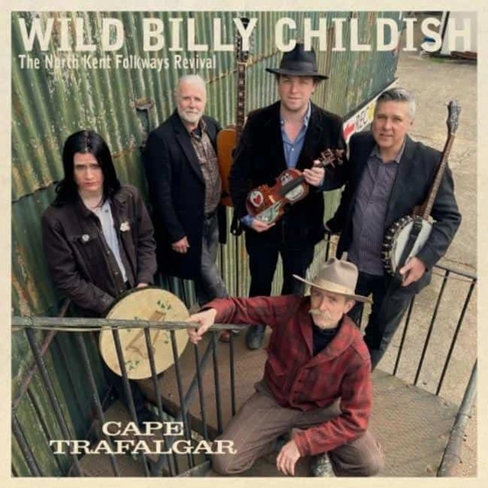 Wild Billy Childish & The North Kent Folkways Revival - Cape Trafalgar