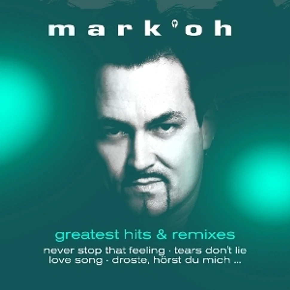 Mark Oh - Greatest Hits & Remixes