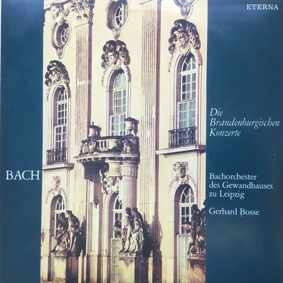 Johann Sebastian Bach, Bachorchester des Gewandhauses zu Leipzig, Gerhard Bosse - Die Brandenburgischen Konzerte