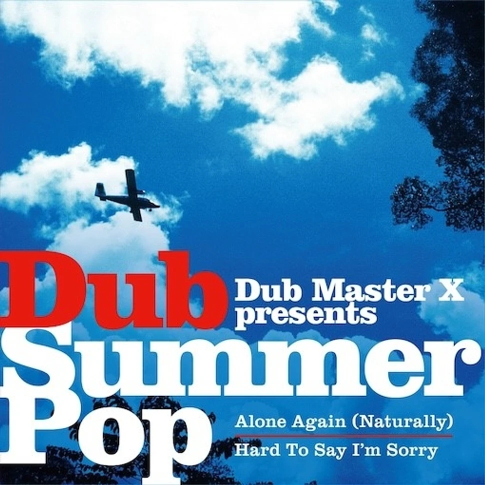 Dub Master X - Alone Again / Hard To Say I'm Sorry