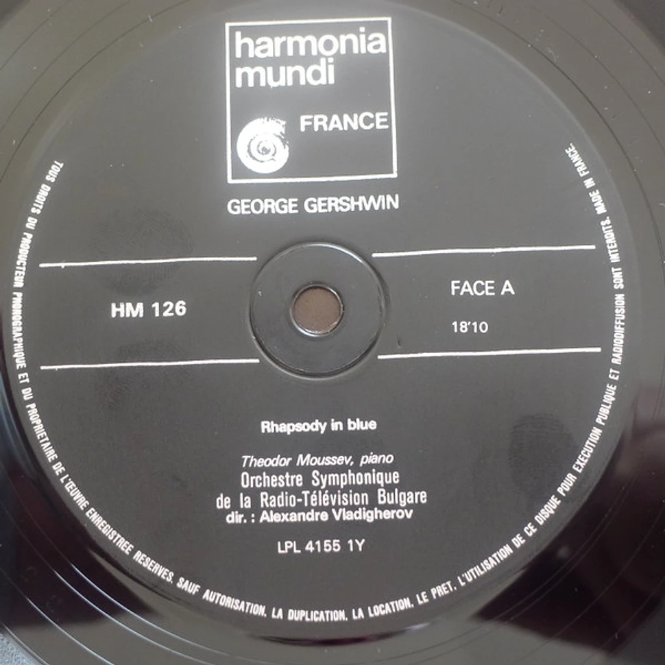 George Gershwin - Teodor Moussev, Bulgarian Radio Symphony Orchestra, Alexander Vladigerov - Rhapsody In Blue / Rhapsody N° 2 Pour Piano & Orchestre / I Got Rhythm Variations Pour Piano & Orchestre