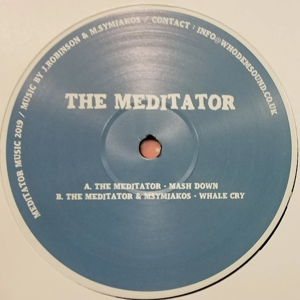 The Meditator - Mash Down / Whale Cry